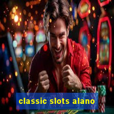 classic slots alano